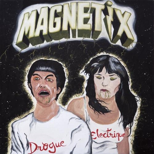 The Magnetix - Drogue Electrique