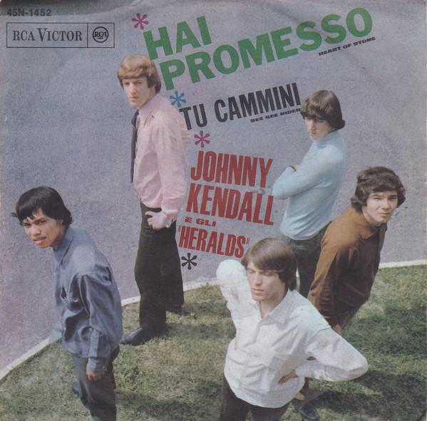 Johnny Kendall E Gli Heralds - Hai Promesso/Tu Cammini (1965)