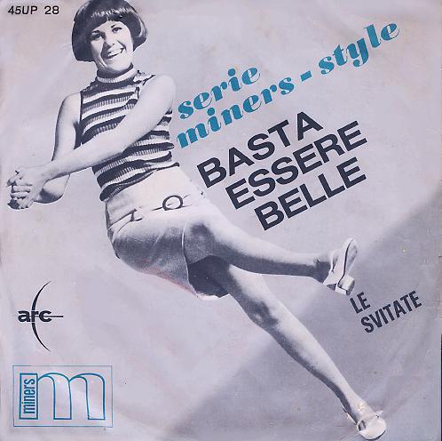 Le Svitate - Basta Essere Belle/Messaggio Miners (1966)