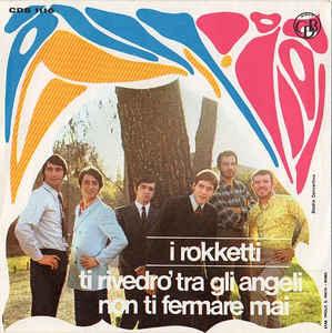 I Rokketti - Ti Rivedrò Tra Gli Angeli/Non Ti Fermare Mai (1967)