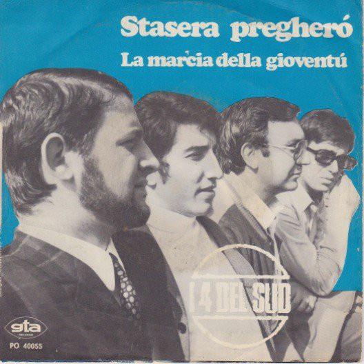 I 4 Del Sud - Stasera Pregherò/La Marcia Della Gioventù (1967)