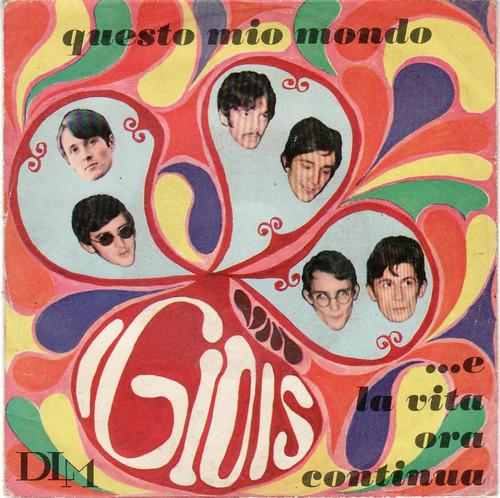 I Giois - Questo Mio Mondo/...E La Vita Ora Continua (1968)