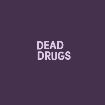 Dead Drugs