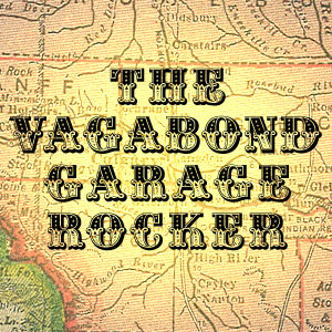 The Vagabond Garage Rocker