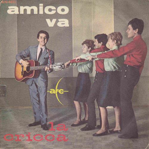 La Cricca - Amico Va/Ora Siamo Grandi (1964)