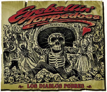 ZC-40 THE EYEBALLIN’ TORPEDOES ”Los Poberos Diablos”